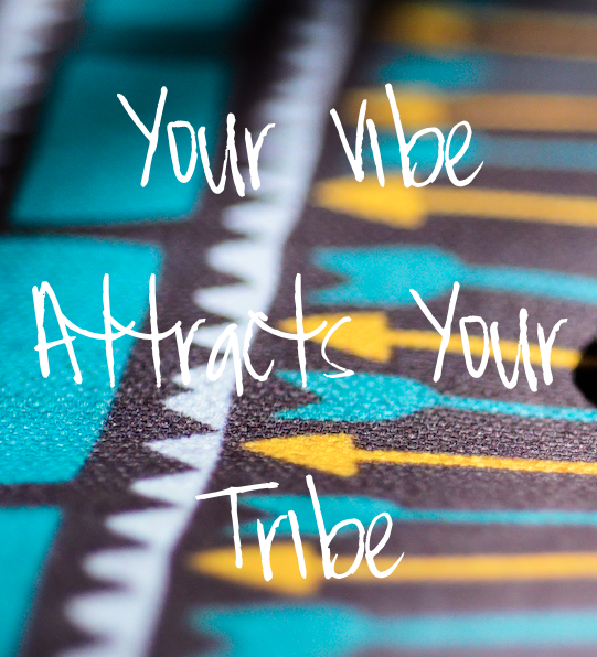 The “How To” of Finding Your Vibe and Tribe