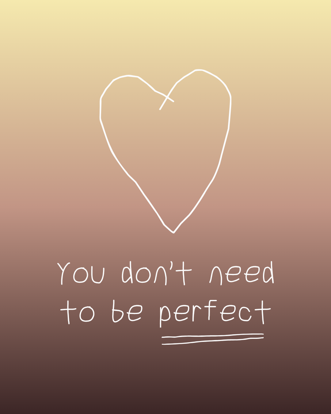 You Don’t Need To Be Perfect